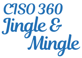 CISO 360 Jingle & Mingle